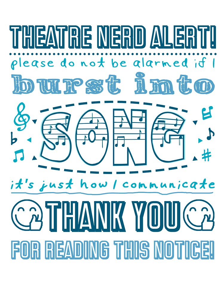 Funny Musical Theatre Nerd Burst Into Song gift by Stageystuff