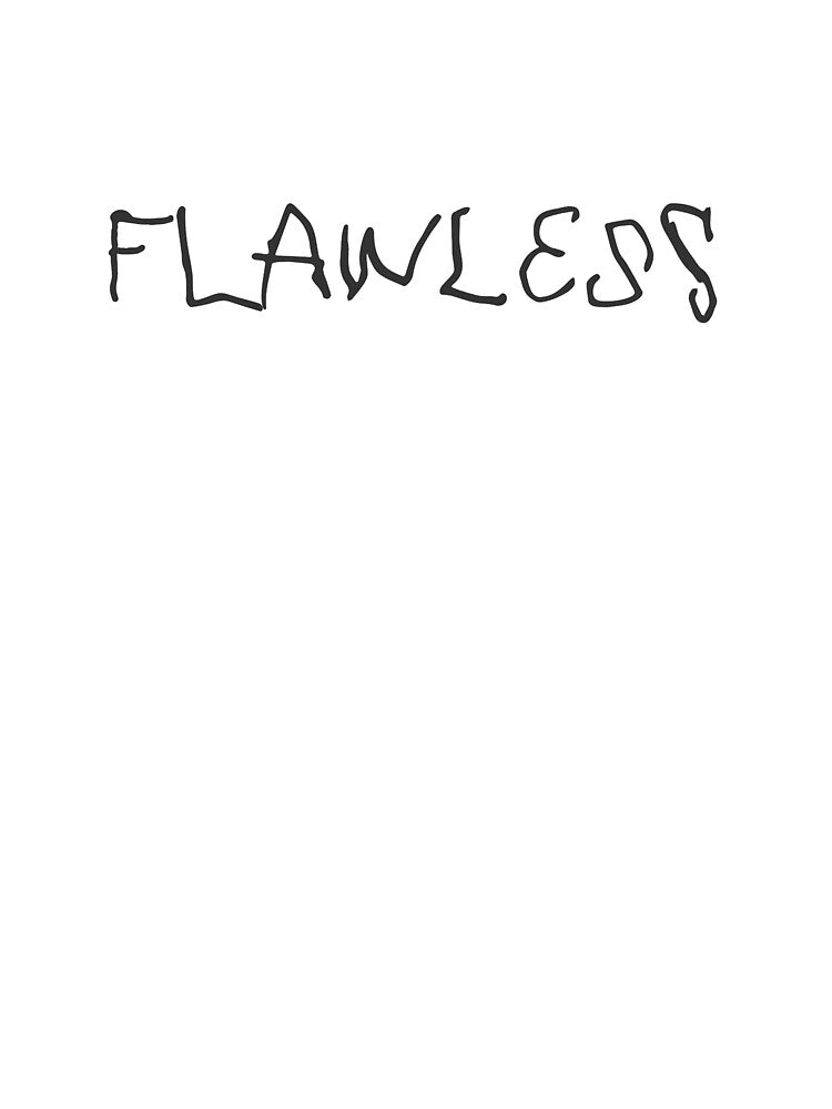 flawless cool design tshirt text by loubrokethewall