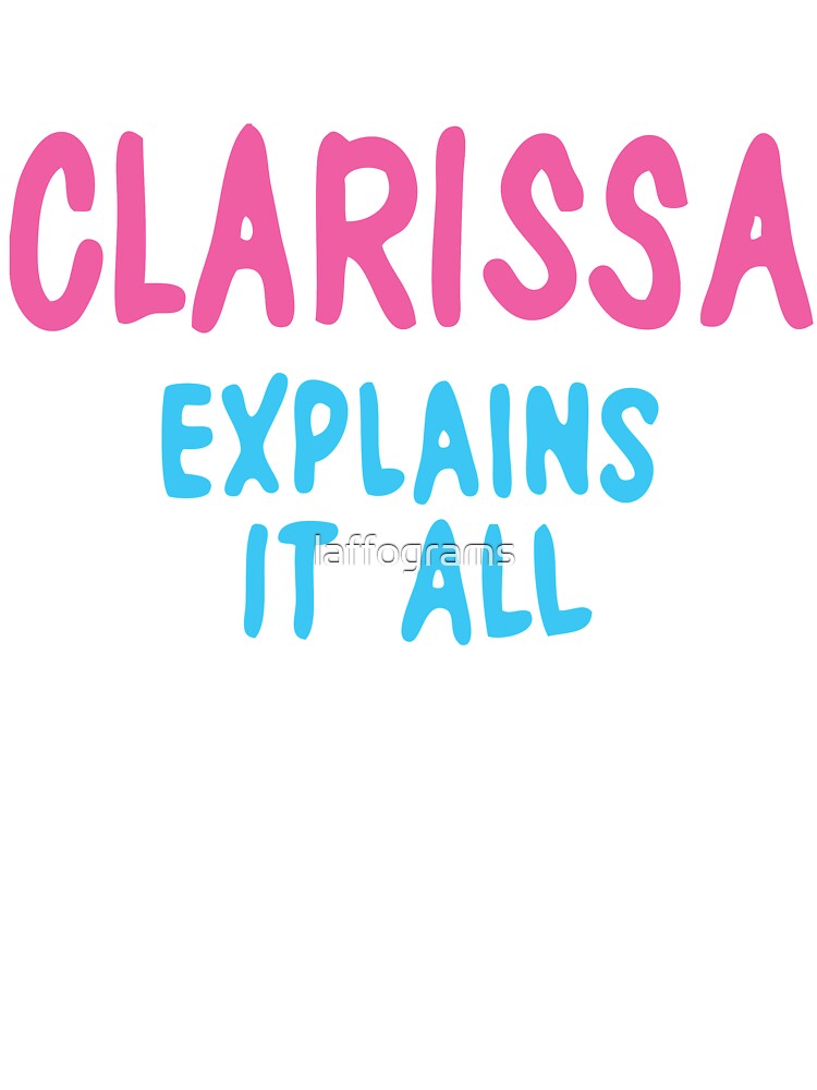 Clarissa Explains it all by laffograms