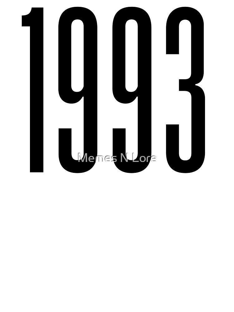 1993, 90's Birth Year by Memes N Lore