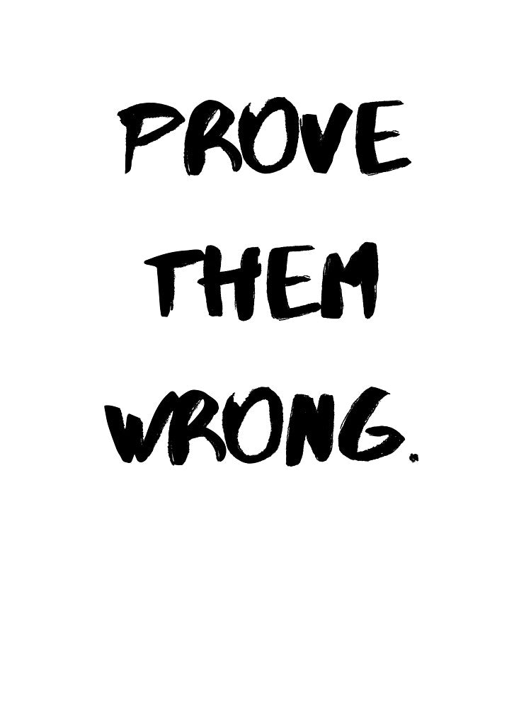Motivational Quotes For Success "Prove Them Wrong" by Salman Hino