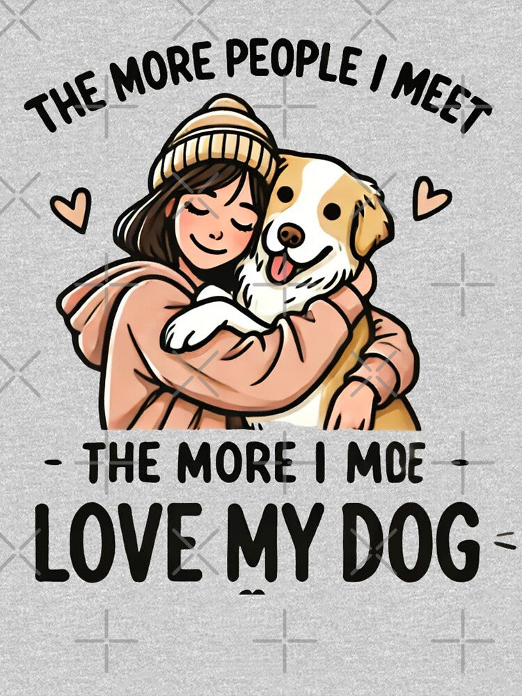The More People I Meet, The More I Love My Dog – Cute Dog Lover Design by Kawaii Planet Studio