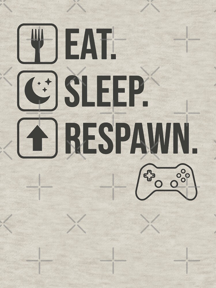 Eat. Sleep. Respawn. Funny Video Gaming Gamer by PryntedLabs