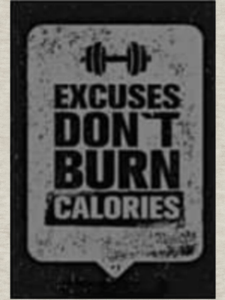 Excuse Don't Burn Calories Printed T-Shirt by storeInsight