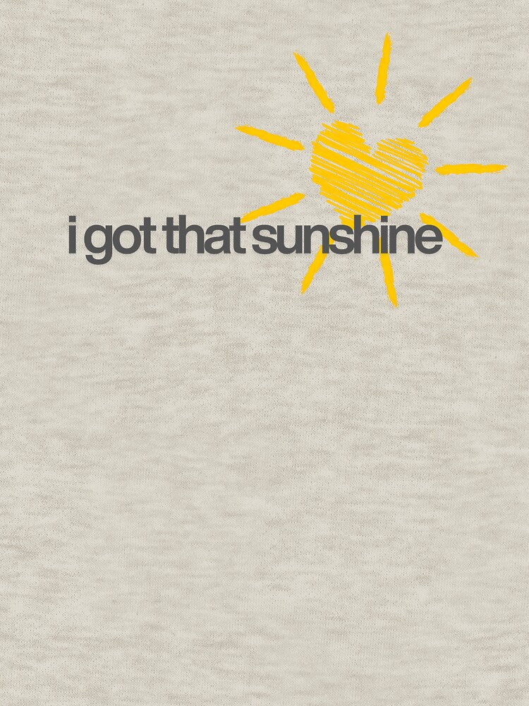 Bright & Cheerful ‘I Got That Sunshine’ T-Shirt by Prntscrn