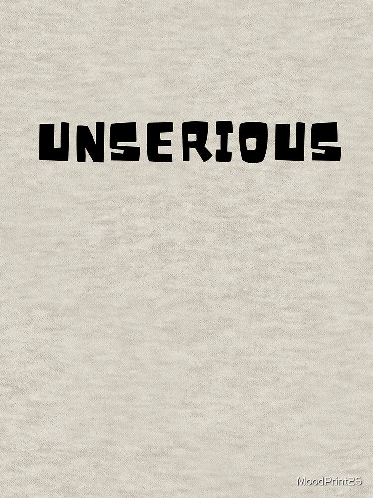 Unserious by MoodPrint26