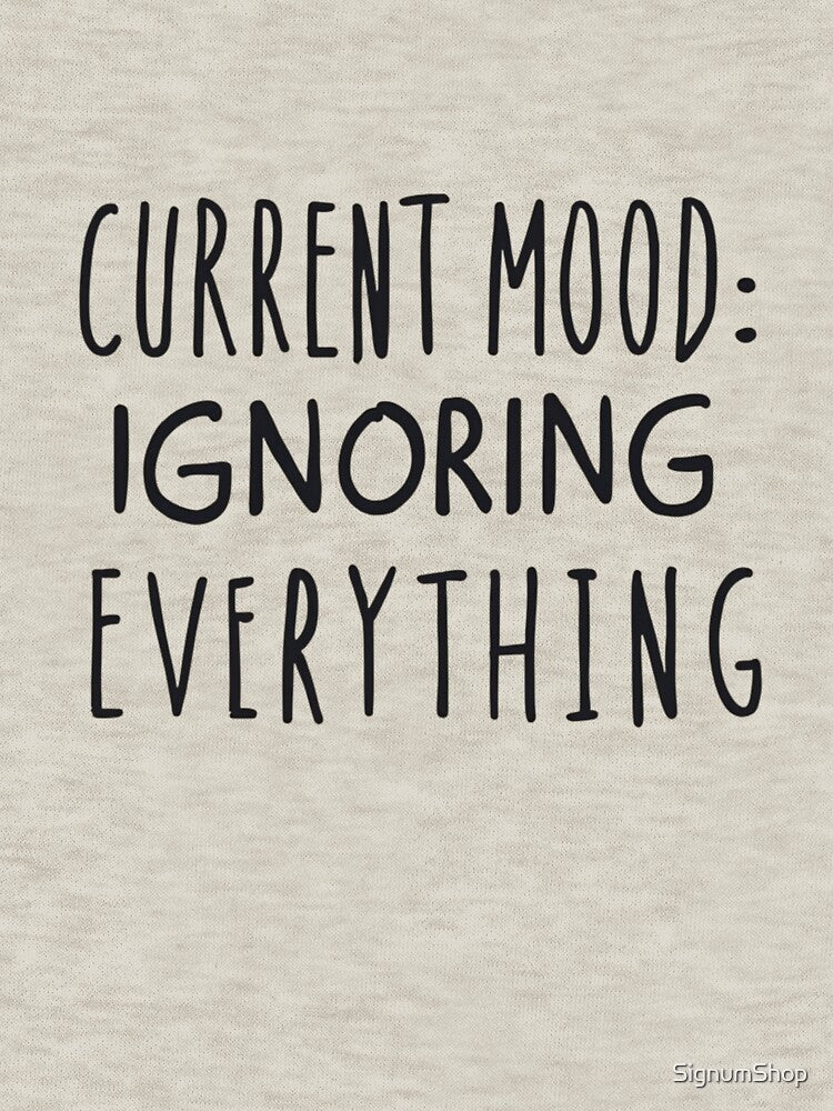 SARCASM SAYINGS - Mood: Ignoring Everything by SignumShop