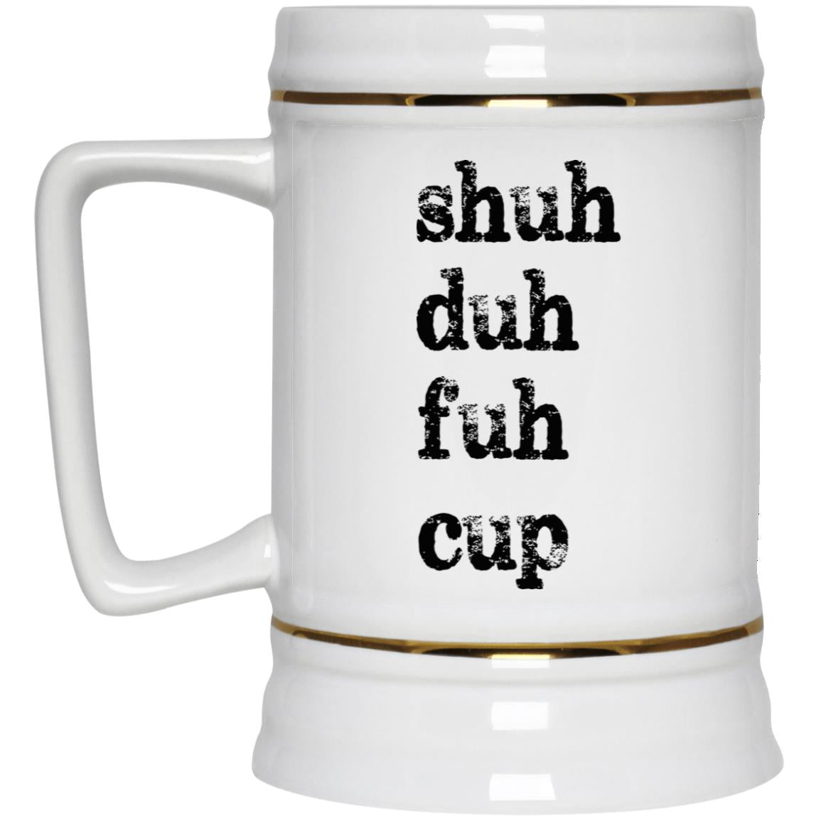 Shuh Duh Fuh Cup Mug