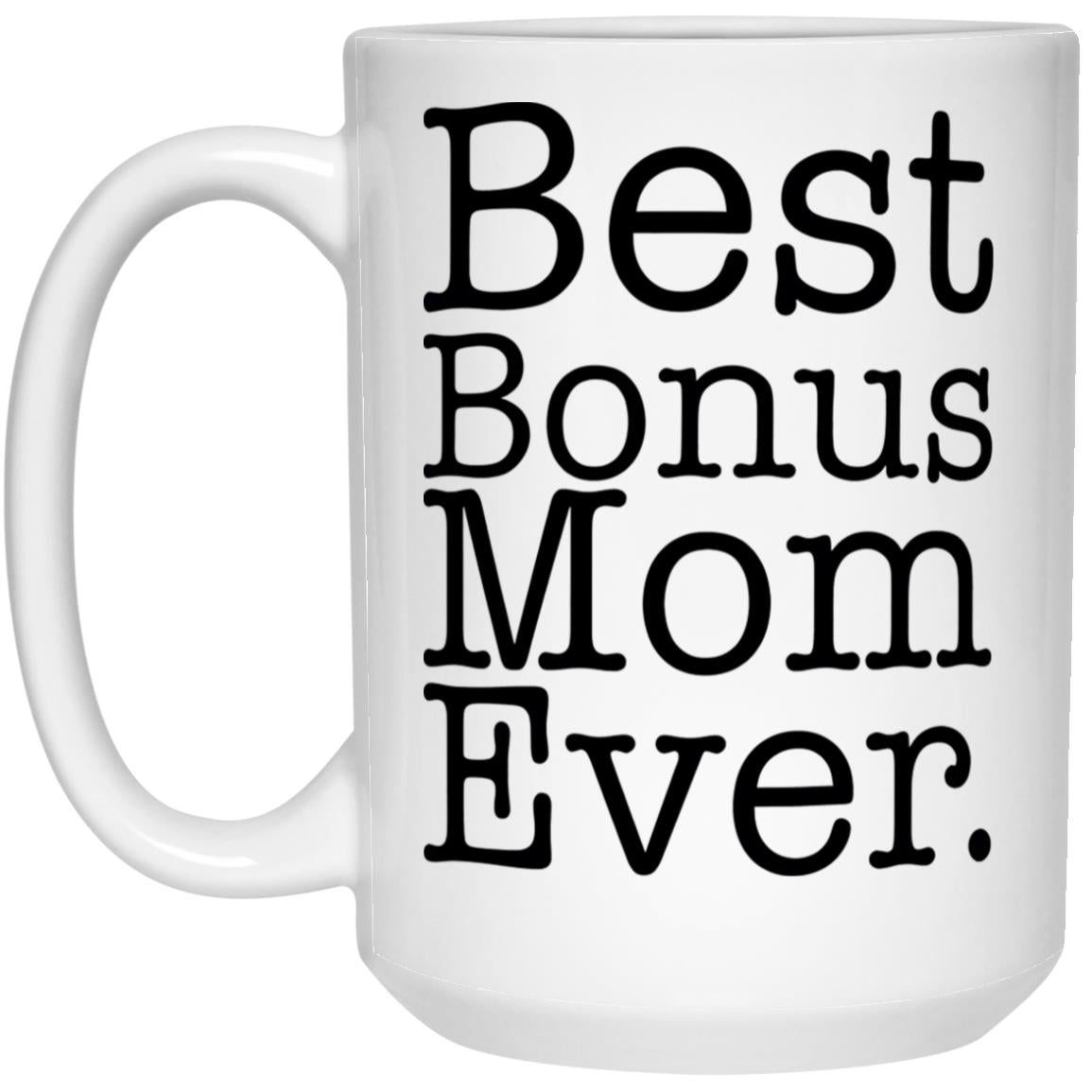 Bonus Mom Ever Mug