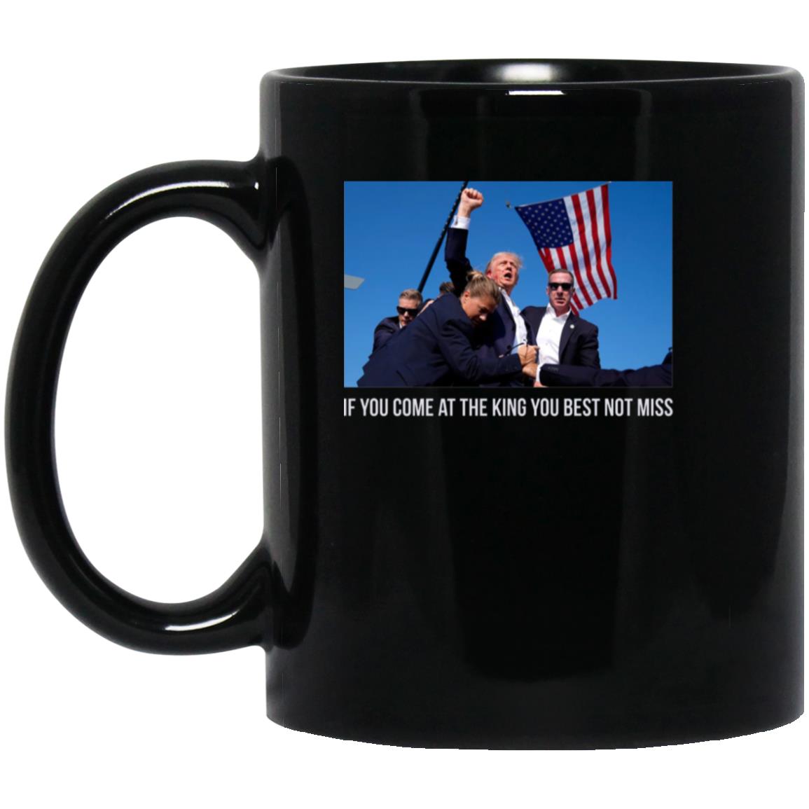 Trump If You Come At The King You Best Not Miss Mug