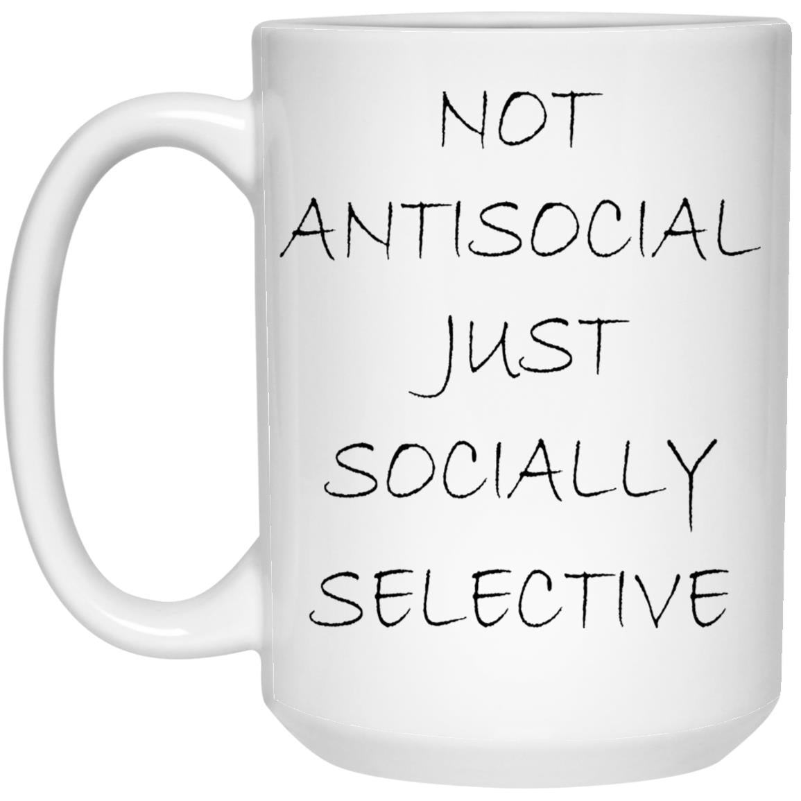 Not Antisocial Just Socially Selective Mug