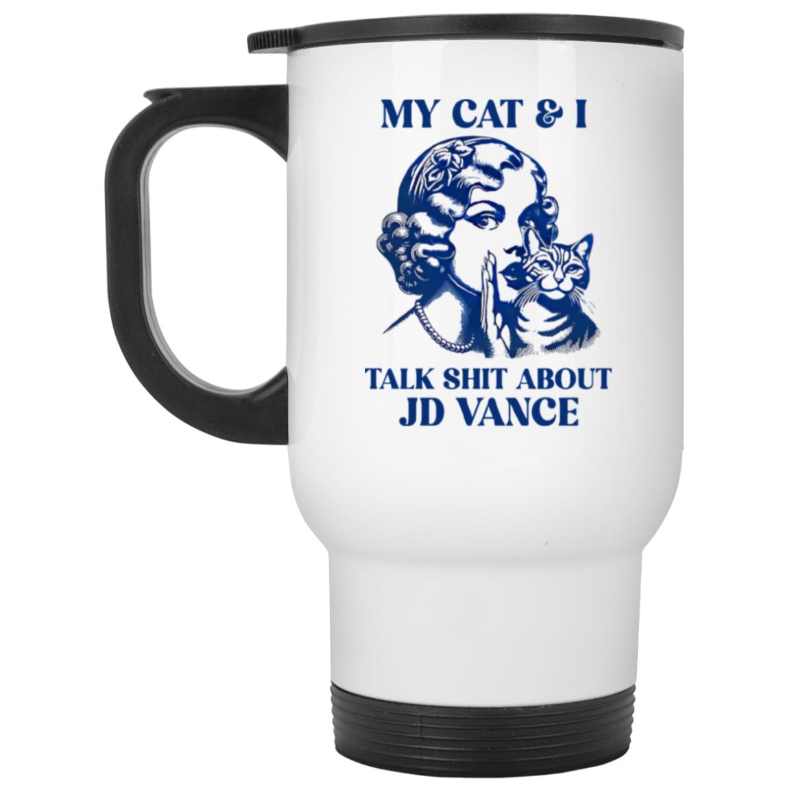 My Cat And I Talk Shit About JD Vance Mug