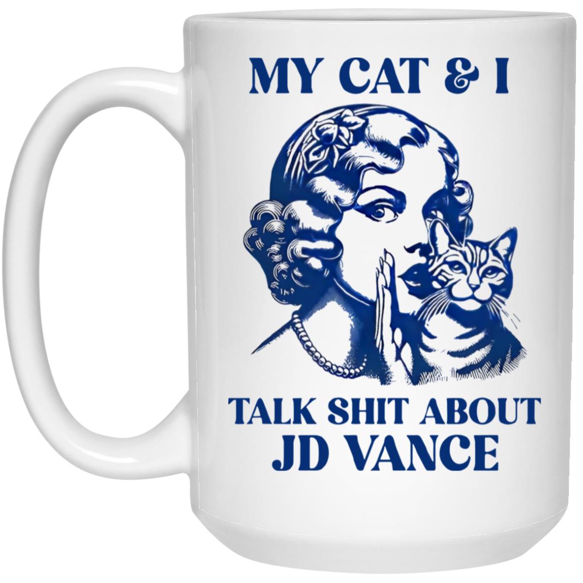 My Cat And I Talk Shit About JD Vance Mug