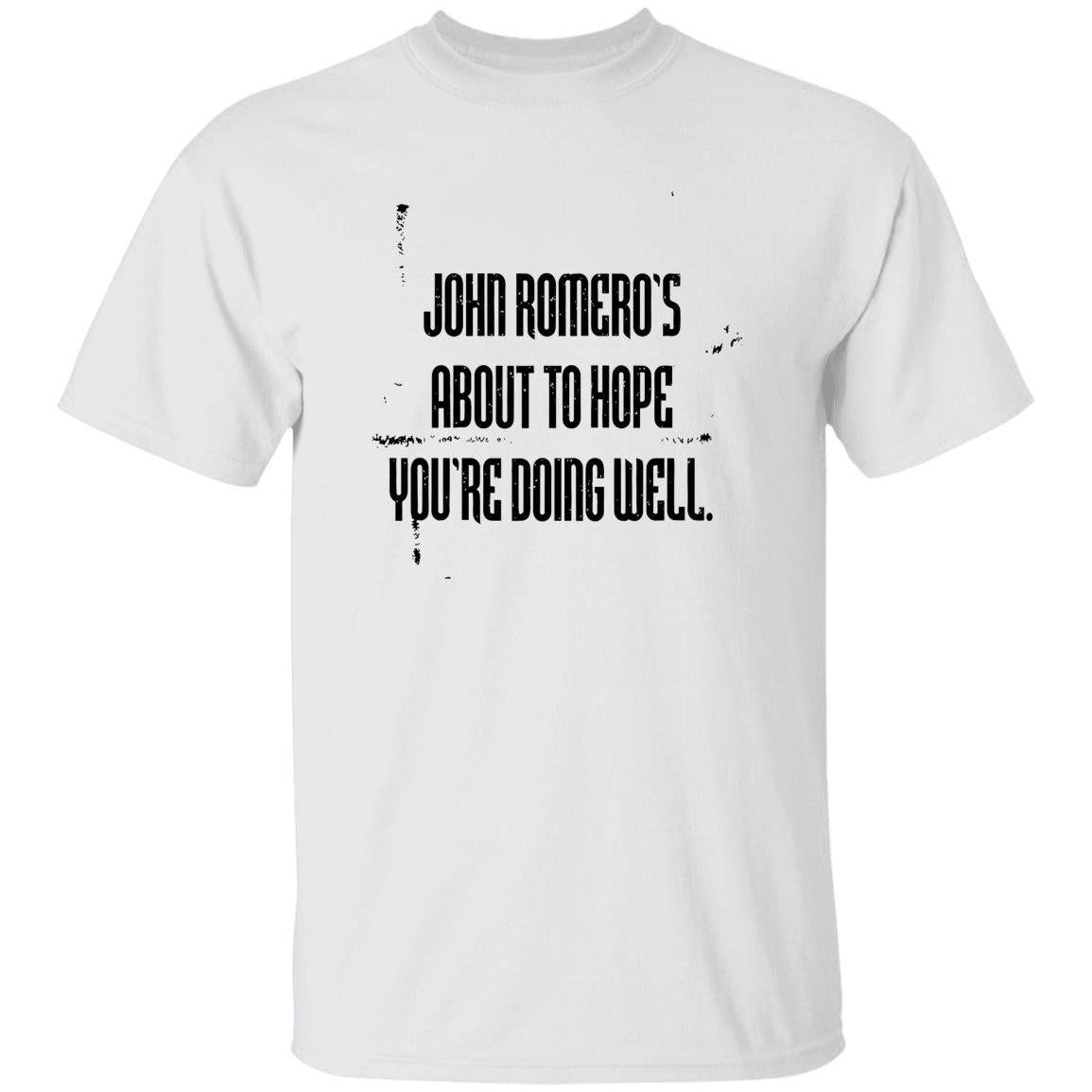 John Romero’s About To Hope You’re Doing Well Shirt