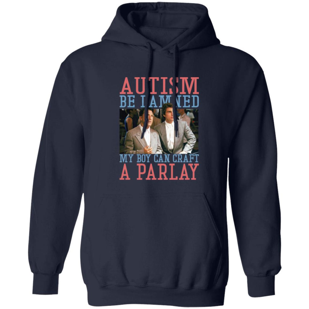 Autism Be Damned My Boy Can Craft A Parlay Shirt