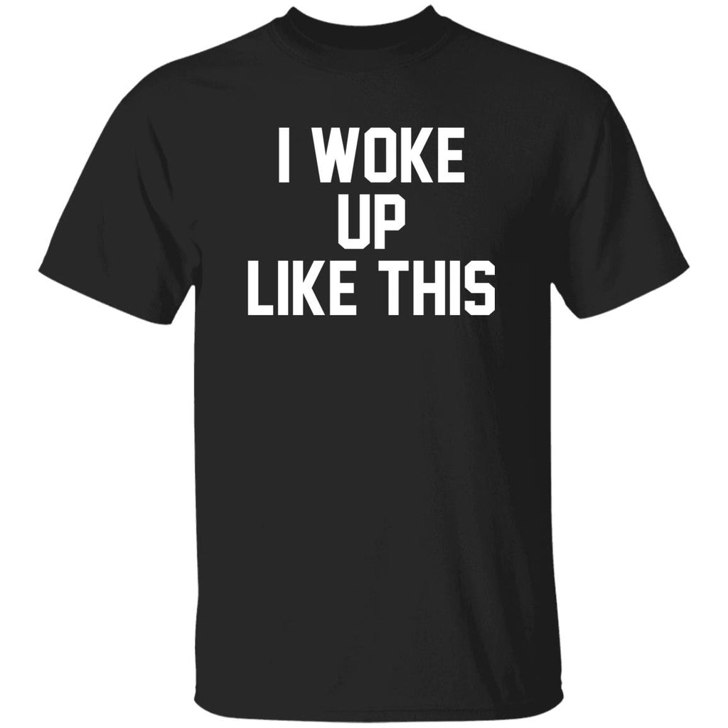 I Woke Up Like This Sweatshirt