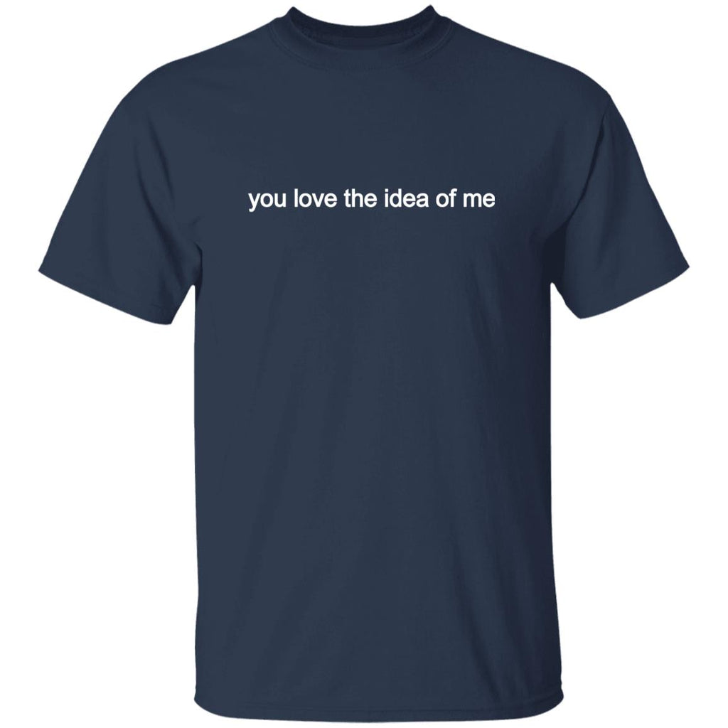 Madelyn Cline You Love The Idea Of Me Shirt