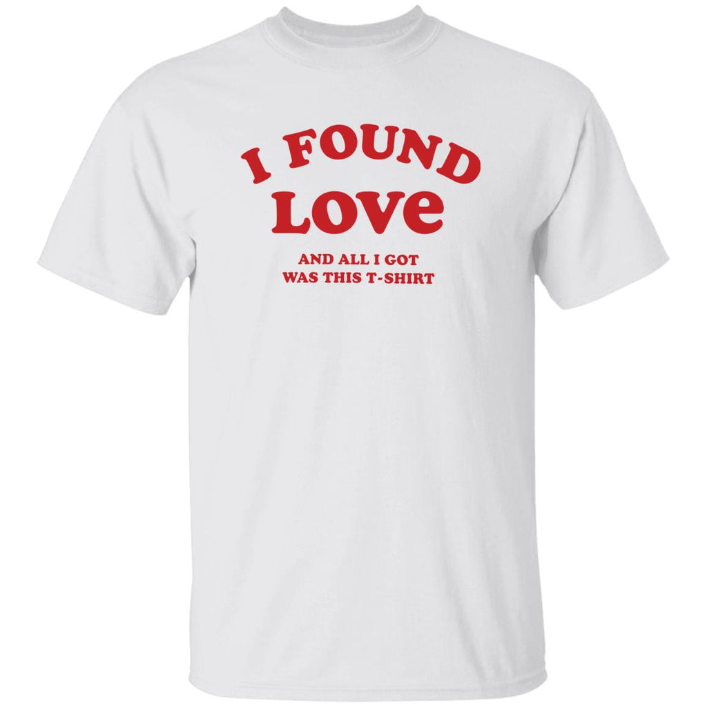 Rakeem Nunez Roches I Found Love And All I Got Was This T Shirt Shirt