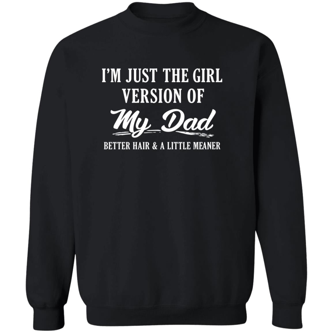 I’m Just The Girl Version Of My Dad Hoodie