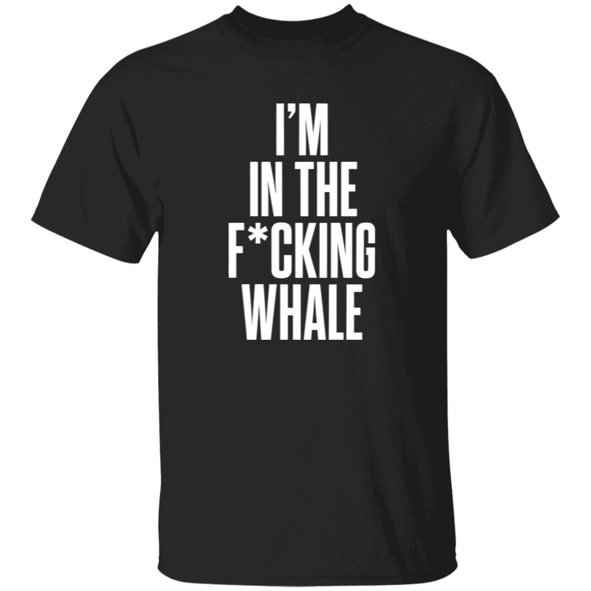 Josh Brolin Im In The F*cking Whale Shirt
