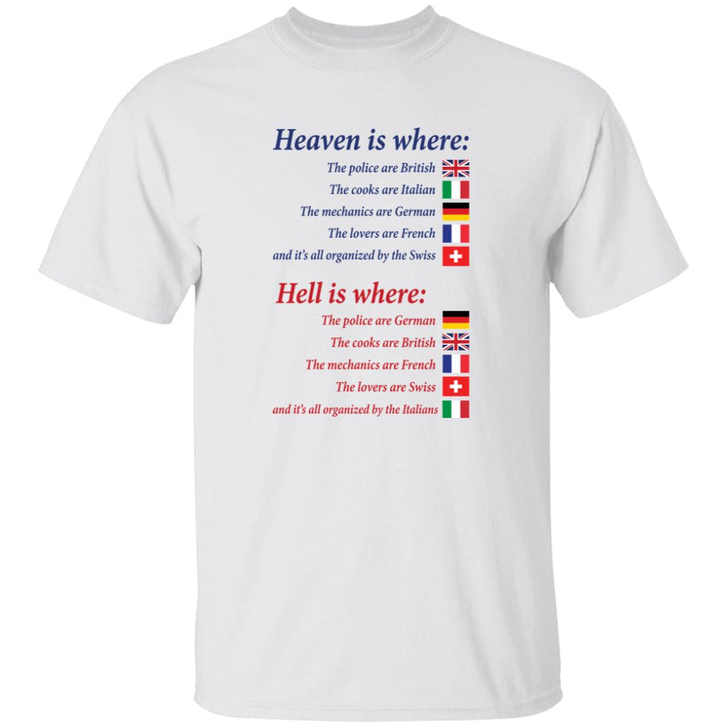 Heaven Is Where Hell Is Where Shirt