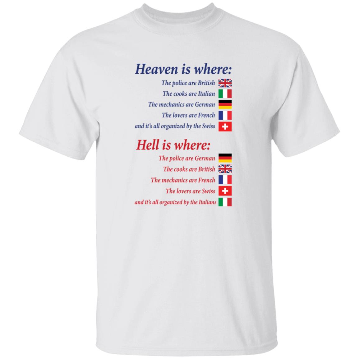 Heaven Is Where Hell Is Where Shirt