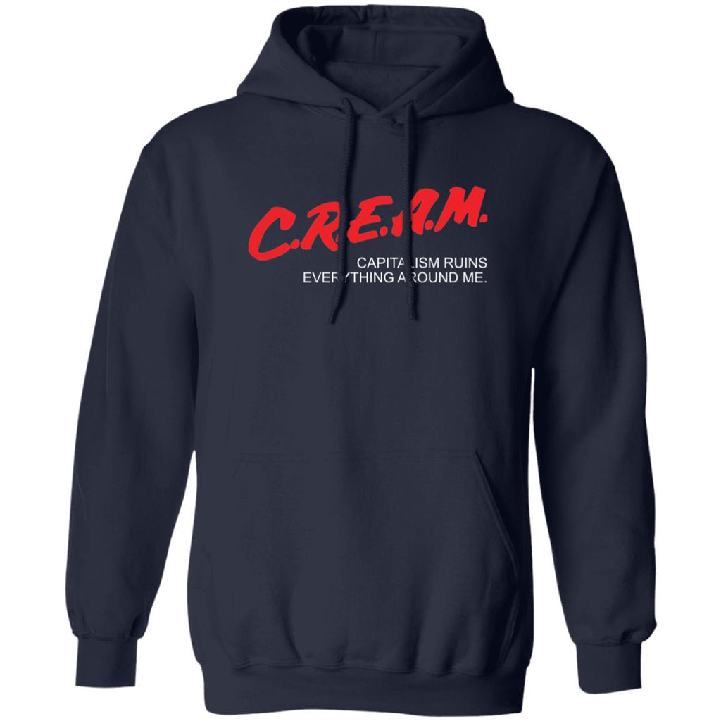 Cream Capitalism Ruins Everything Around Me Shirt