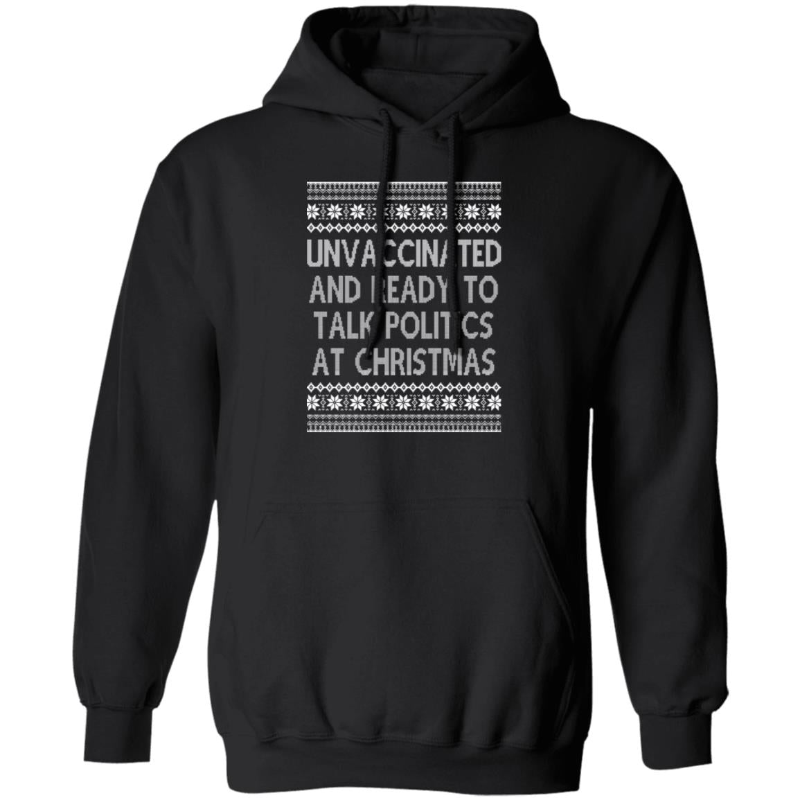 Unvaccinated And Ready To Talk Politics At Christmas Ugly Sweater