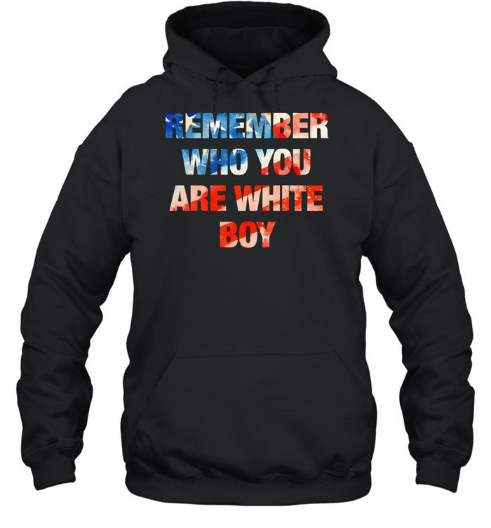 Remember Who You Are White Boy patriotic Unisex T-Shirt
