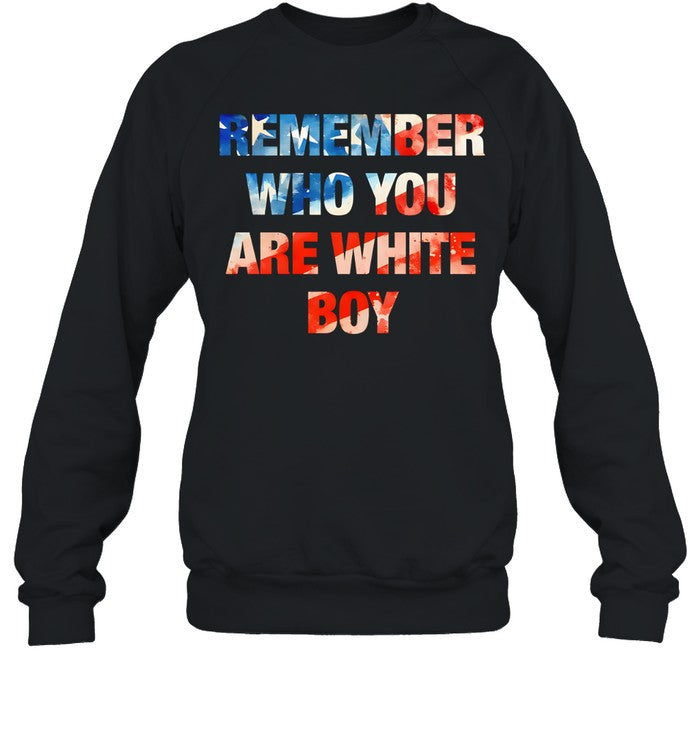 Remember Who You Are White Boy patriotic Unisex T-Shirt