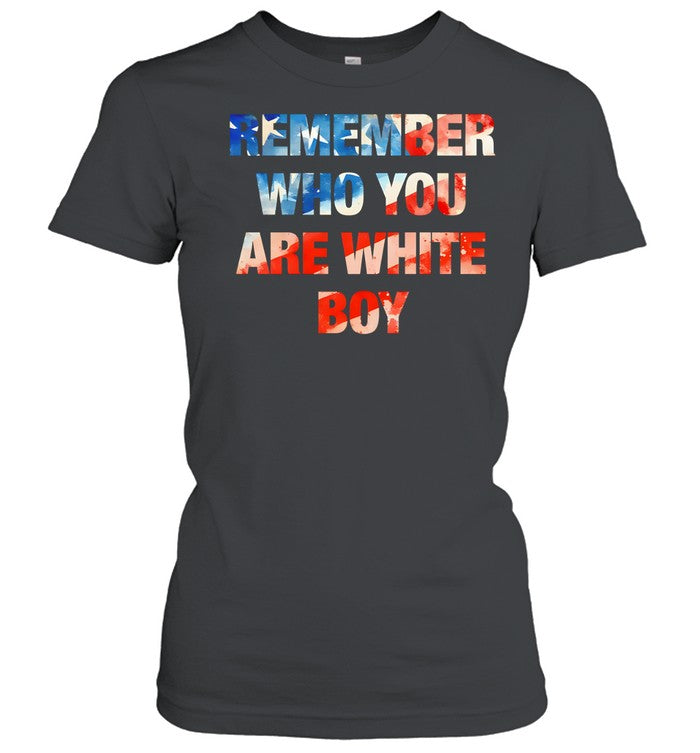 Remember Who You Are White Boy patriotic Unisex T-Shirt