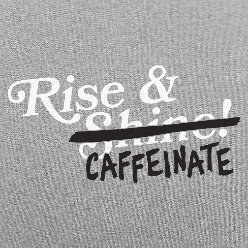 Rise And Caffeinate