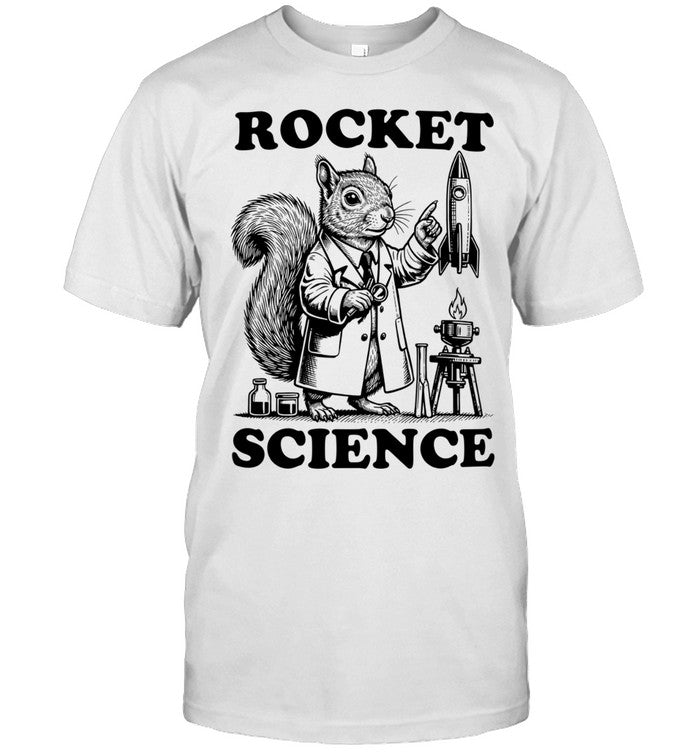 Rocket Science Squirrel Scientist funny Unisex T-Shirt