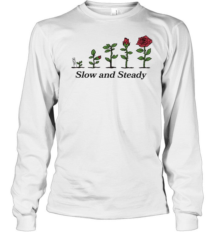 Rose Slow And Steady Unisex T-Shirt