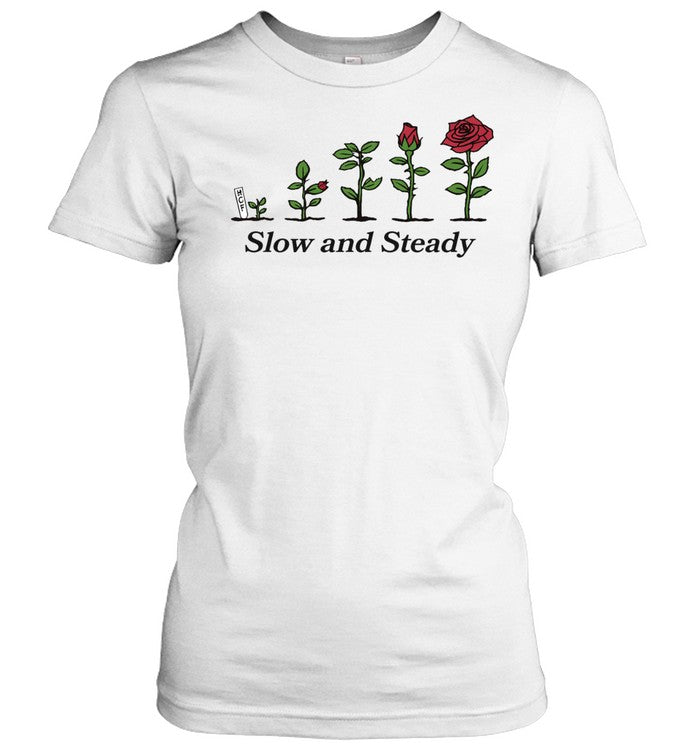 Rose Slow And Steady Unisex T-Shirt