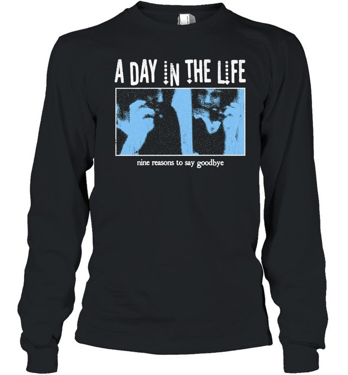 HH A Day In The Life Nine Reasons To Say Goodbye Unisex T-Shirt