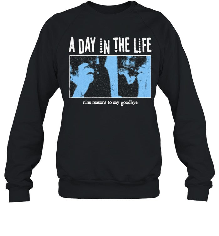 HH A Day In The Life Nine Reasons To Say Goodbye Unisex T-Shirt