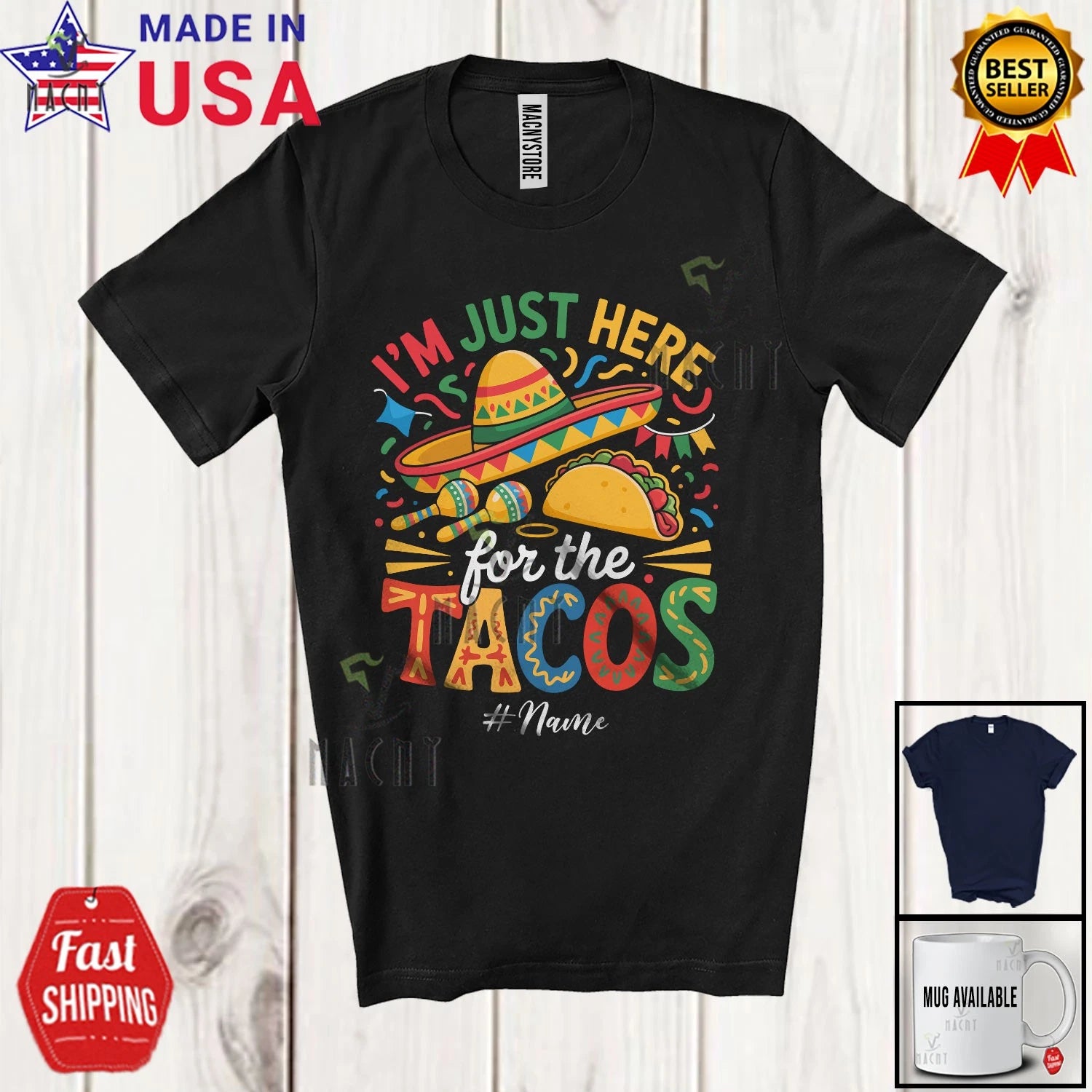 Custom Name Just Here For The Tacos; Humorous Cinco De Mayo Mexican Taco T-Shirt