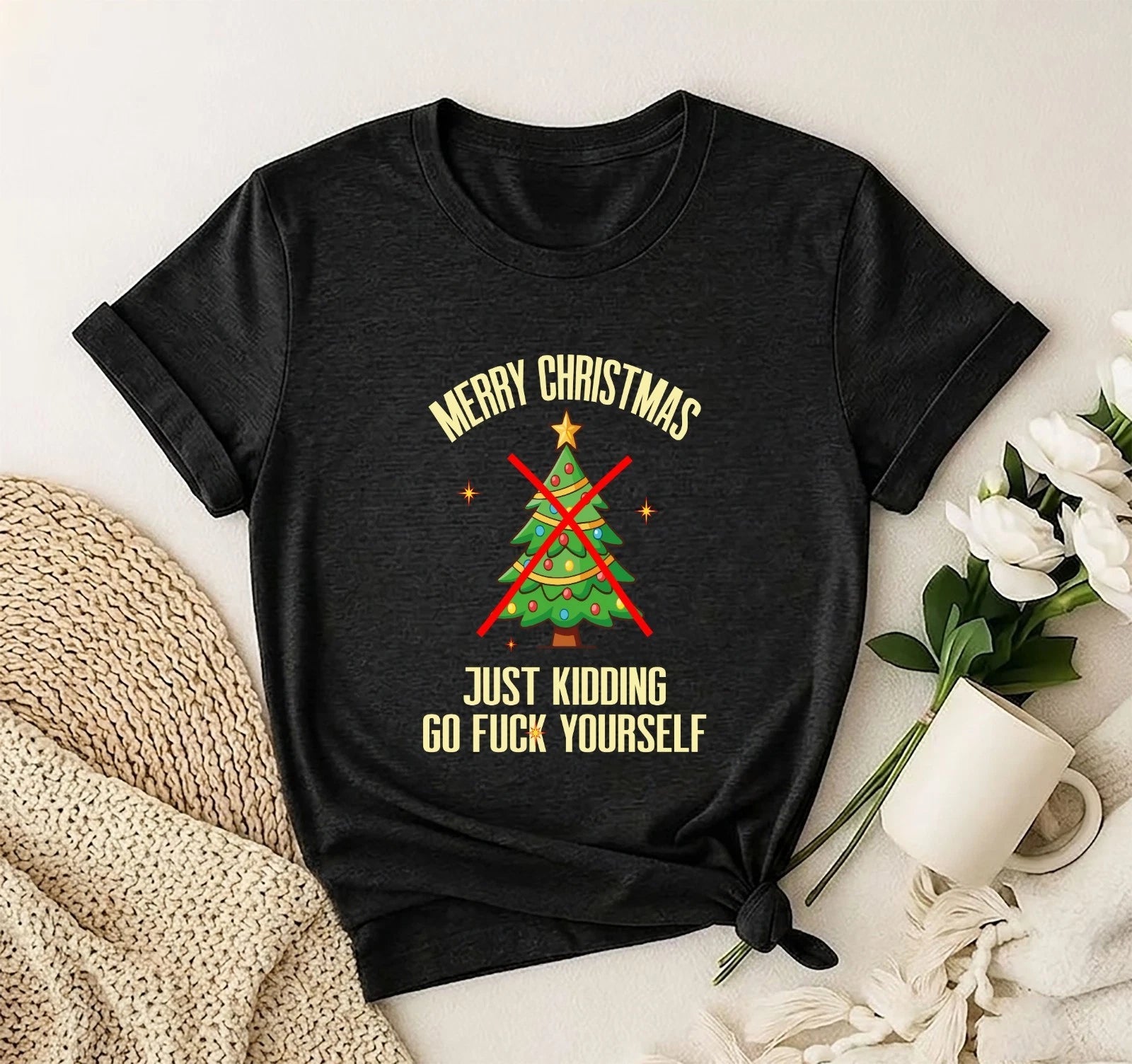 Funny Offensive Christmas T-Shirt, Merry Christmas Just Kidding Graphic Tee