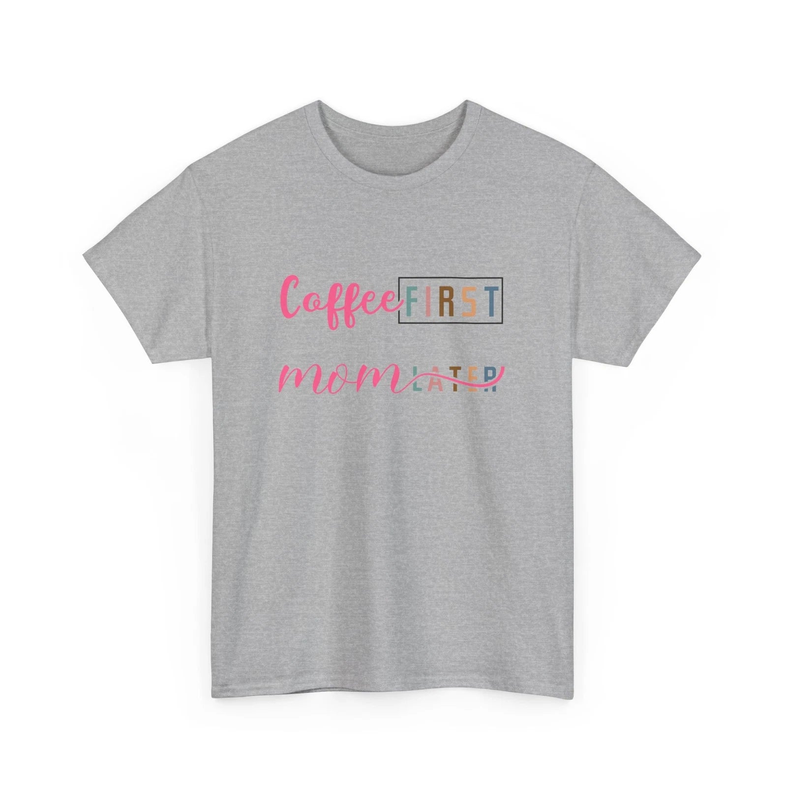 Mom later Coffee first T-Shirt | Funny Motherhood Tee | Cute Girl Mom Gift