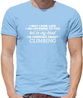 My Head I'm Climbing - Mens T-Shirt - Rock Mountain Climber Bouldering
