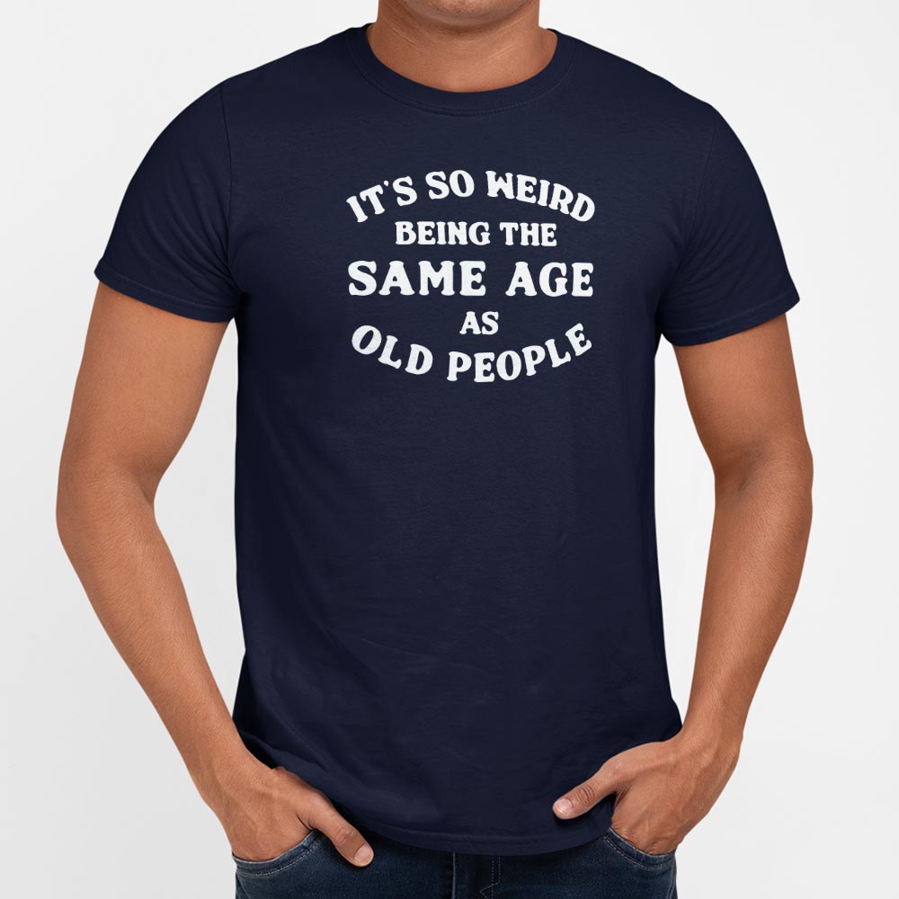 Same Age As Old People