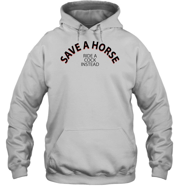 Save A Horse Ride A Cock Instead Unisex T-Shirt