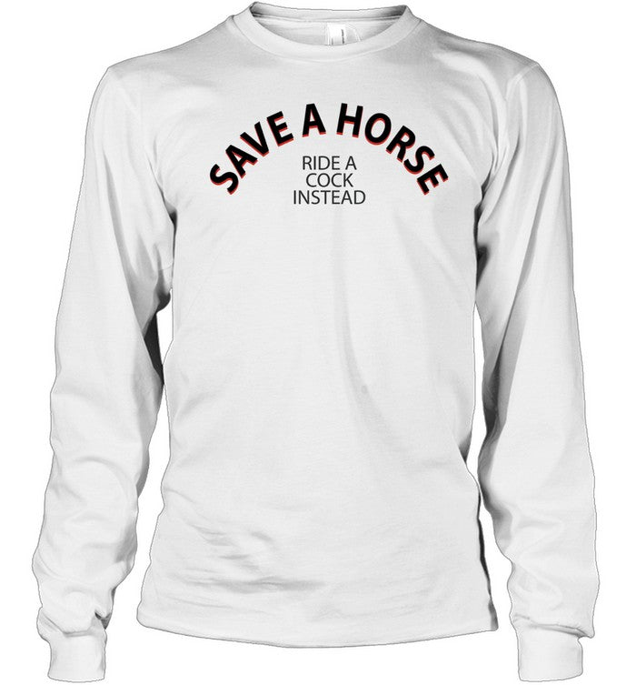 Save A Horse Ride A Cock Instead Unisex T-Shirt