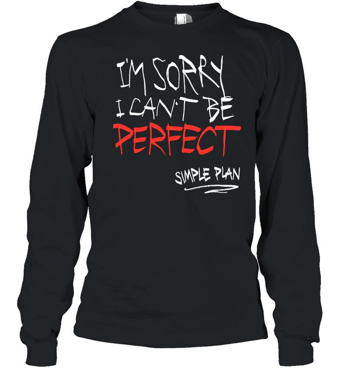 Simple Plan I’m Sorry I Can’t Be Perfect Unisex T-Shirt