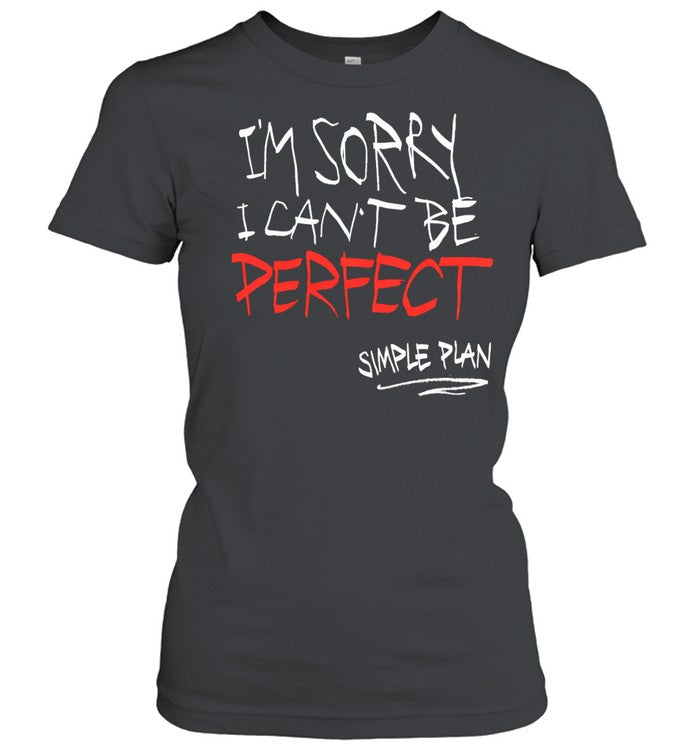 Simple Plan I’m Sorry I Can’t Be Perfect Unisex T-Shirt