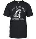 Sorry for what my face said Raccoon drinking coffee Unisex T-Shirt