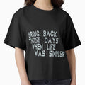 Bring those days , when life was simpler by MediTees