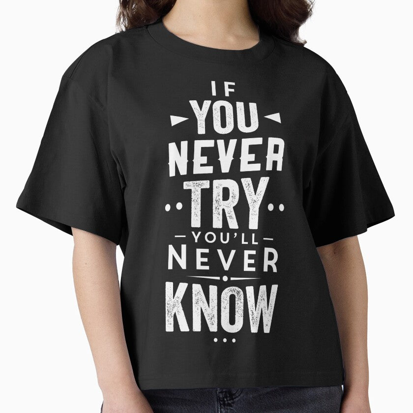 If you never try you'll never know by BOITISTORE