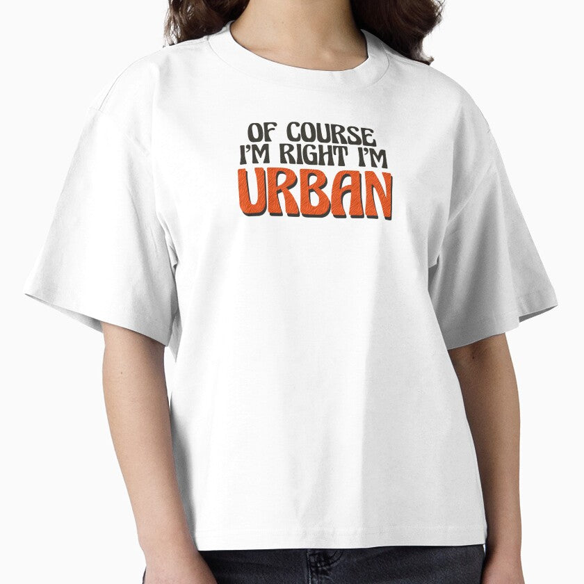 Of Course I'm Right I'm Urban by Watsonarts